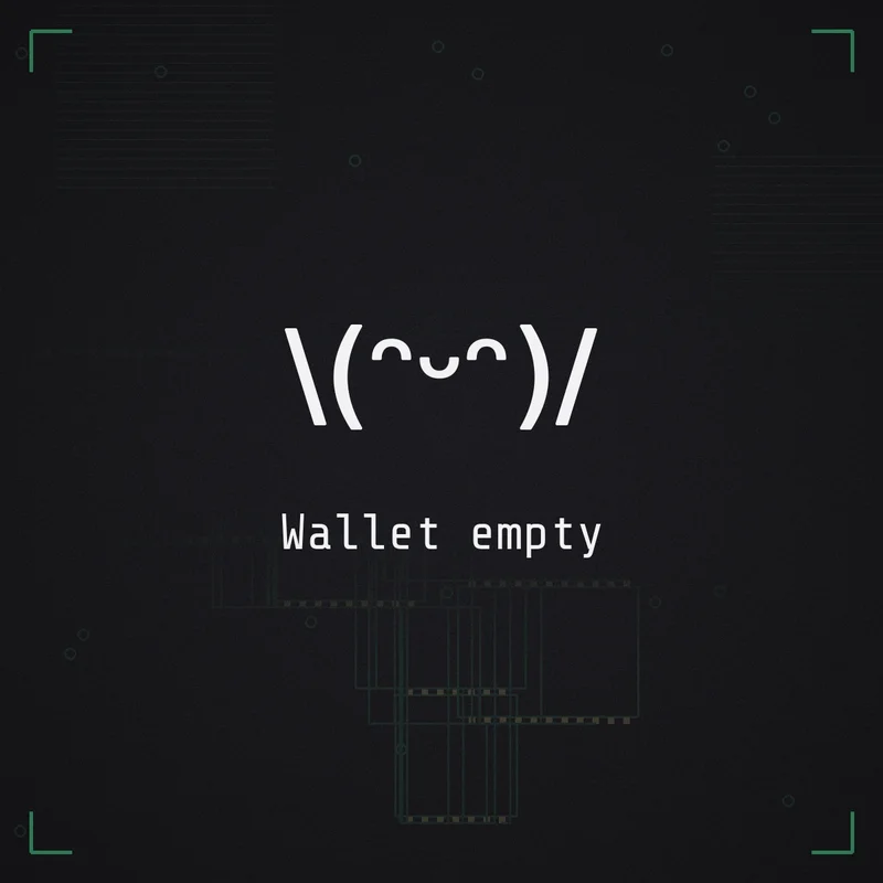 \(ᵔᵕᵔ)/ Wallet empty