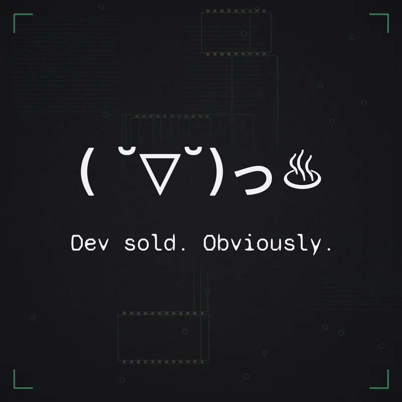 ( ˘▽˘)っ♨ Dev sold. Obviously.