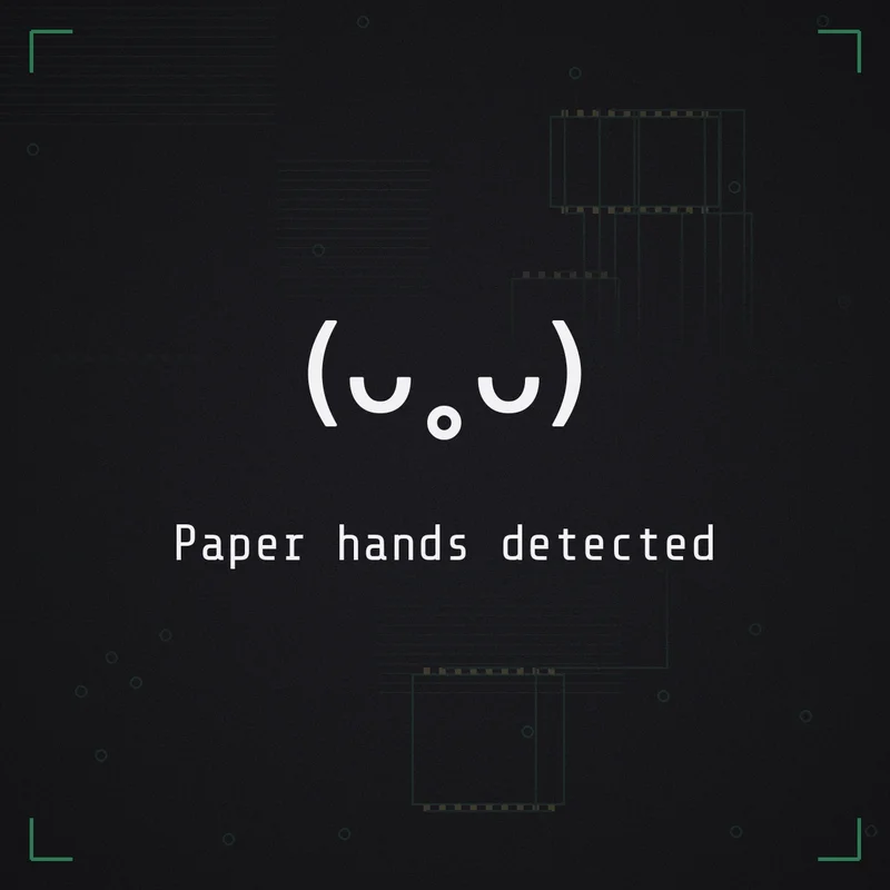 (ᴗ˳ᴗ) Paper hands detected