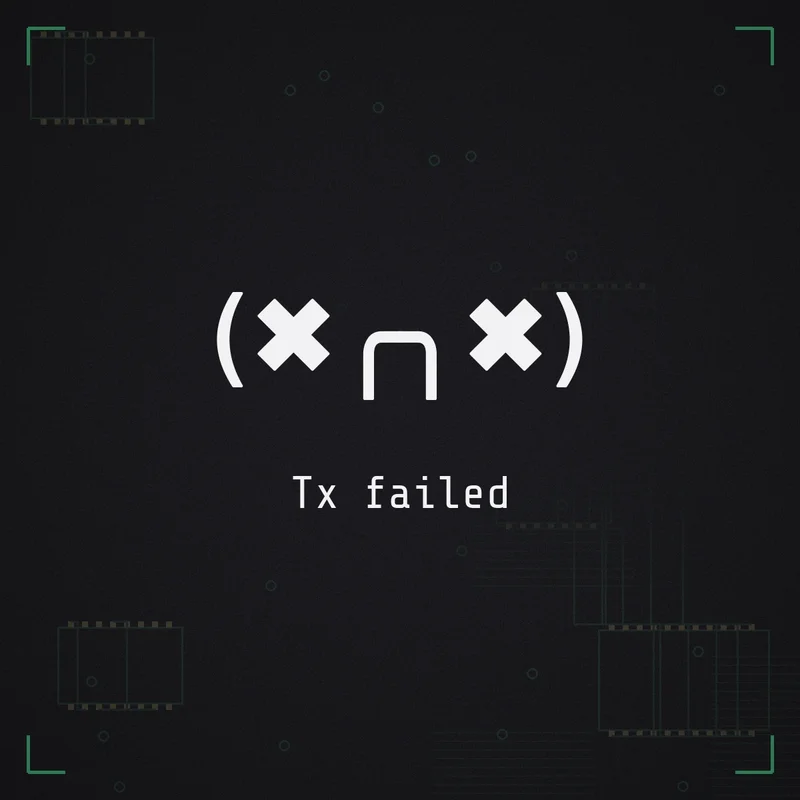 (✖╭╮✖) Tx failed