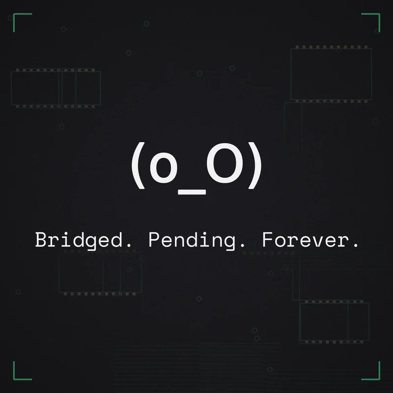 (o_O) Bridged. Pending. Forever.