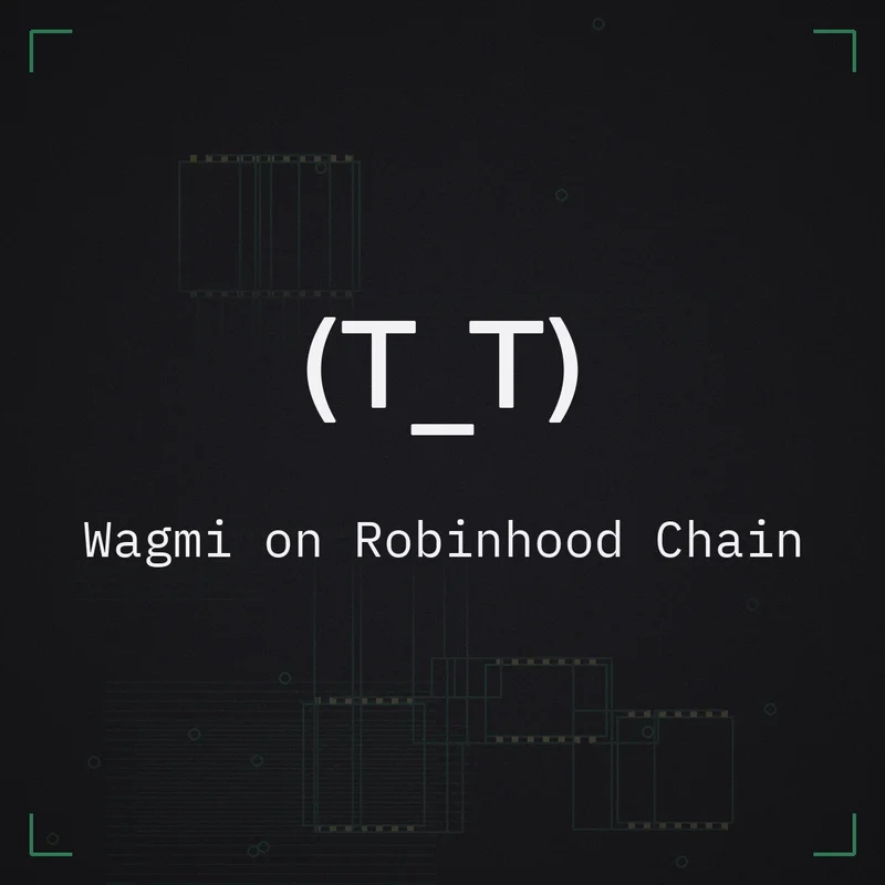 (T_T) Wagmi on Robinhood Chain