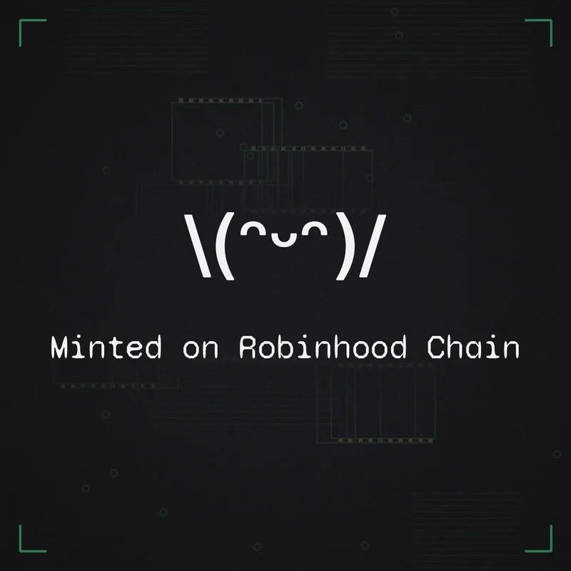 \(ᵔᵕᵔ)/ Minted on Robinhood Chain