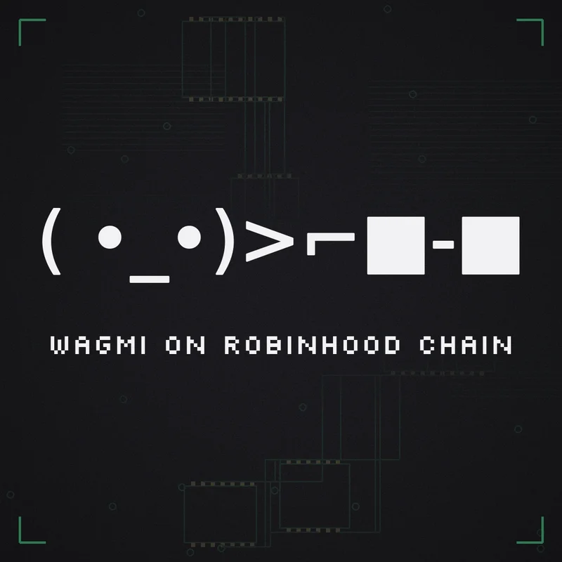 ( •_•)>⌐■-■ Wagmi on Robinhood Chain