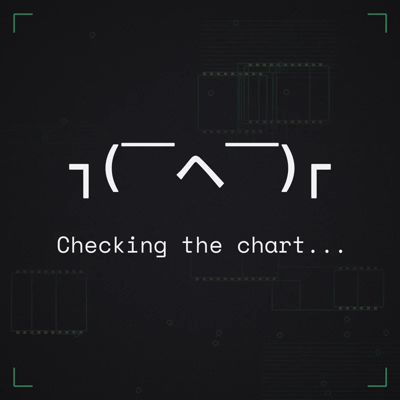 ┐( ̄ヘ ̄)┌ Checking the chart...