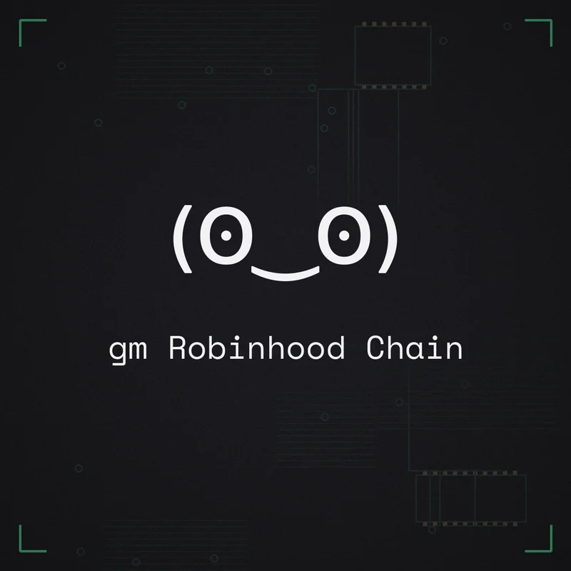 (ʘ‿ʘ) gm Robinhood Chain