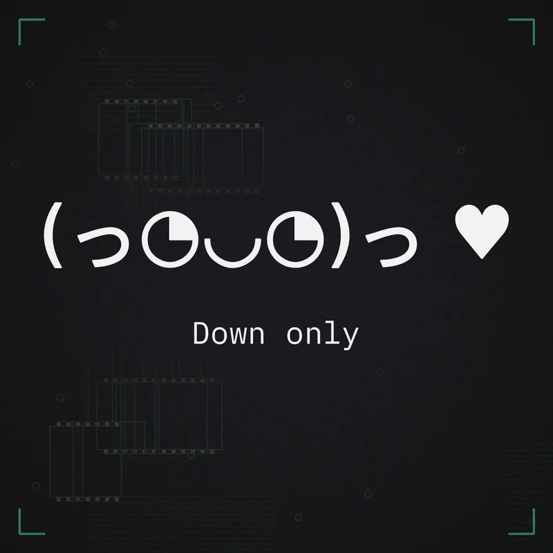 (っ◔◡◔)っ ♥ Down only