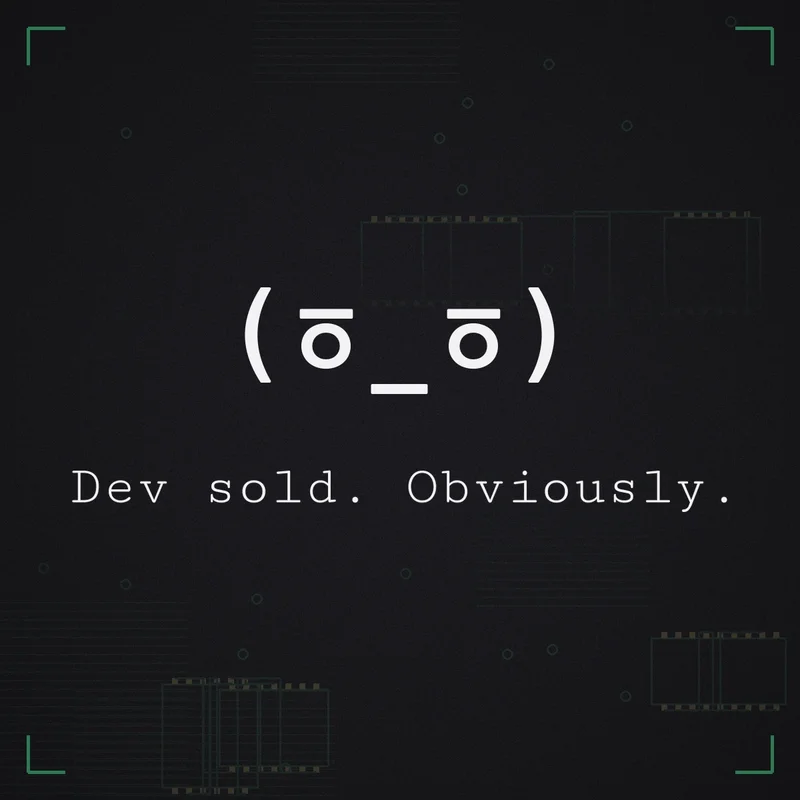 (ㆆ_ㆆ) Dev sold. Obviously.