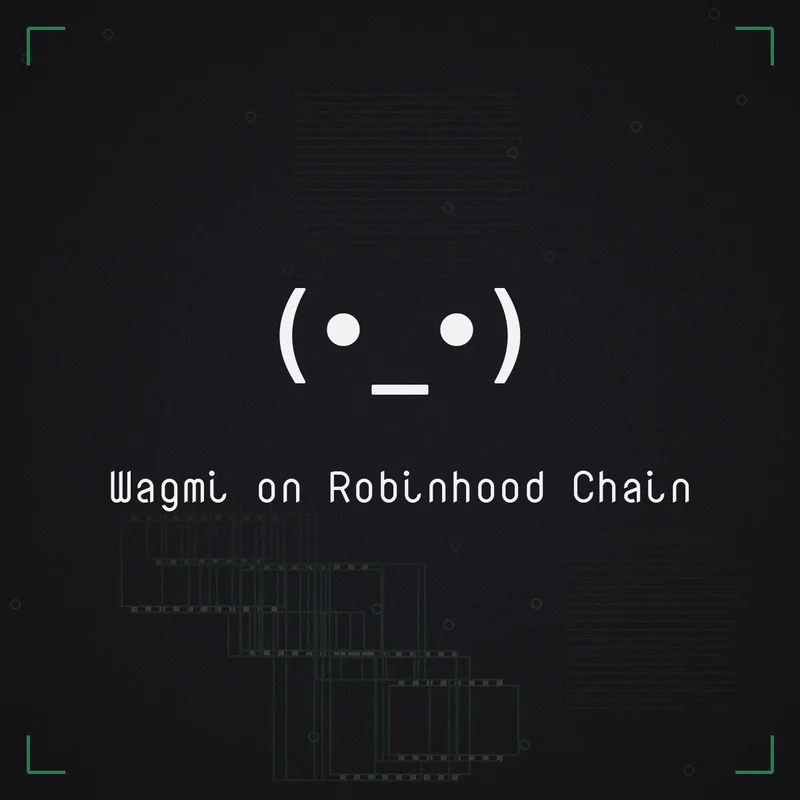 (•_•) Wagmi on Robinhood Chain