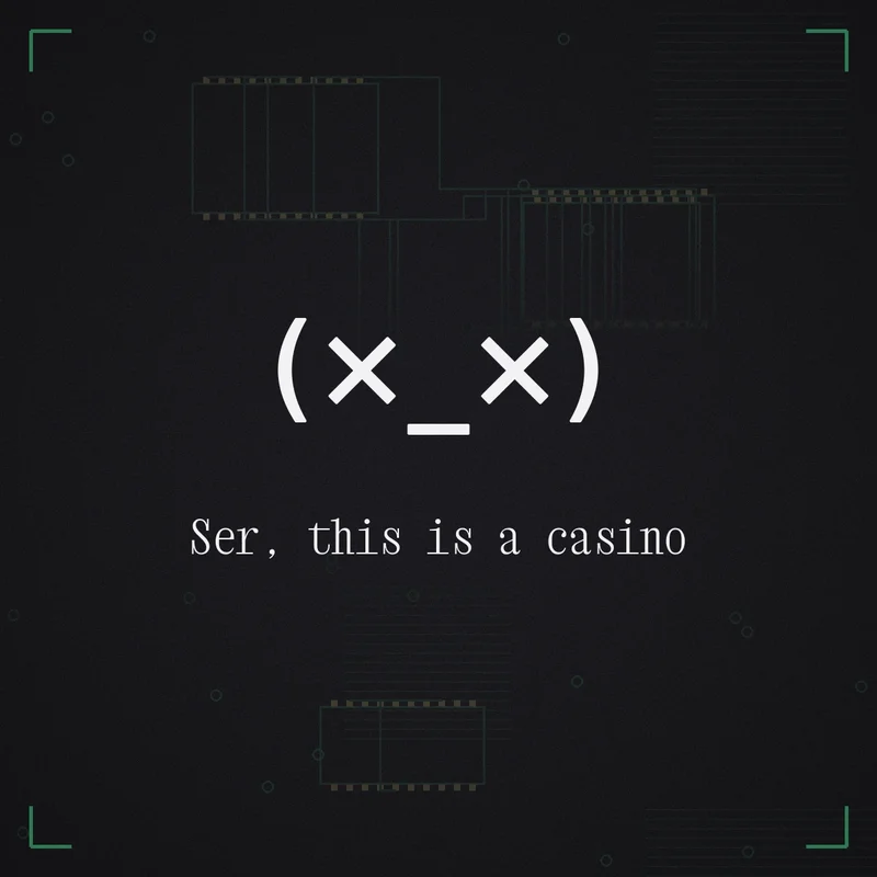 (×_×) Ser, this is a casino