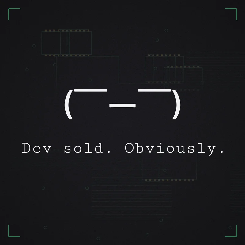 ( ̄ー ̄) Dev sold. Obviously.