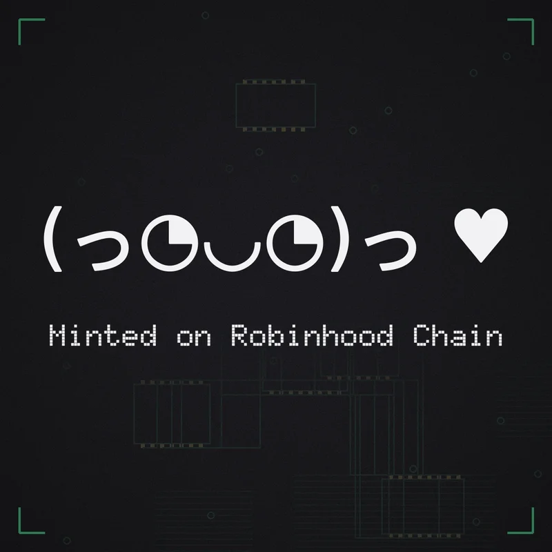 (っ◔◡◔)っ ♥ Minted on Robinhood Chain