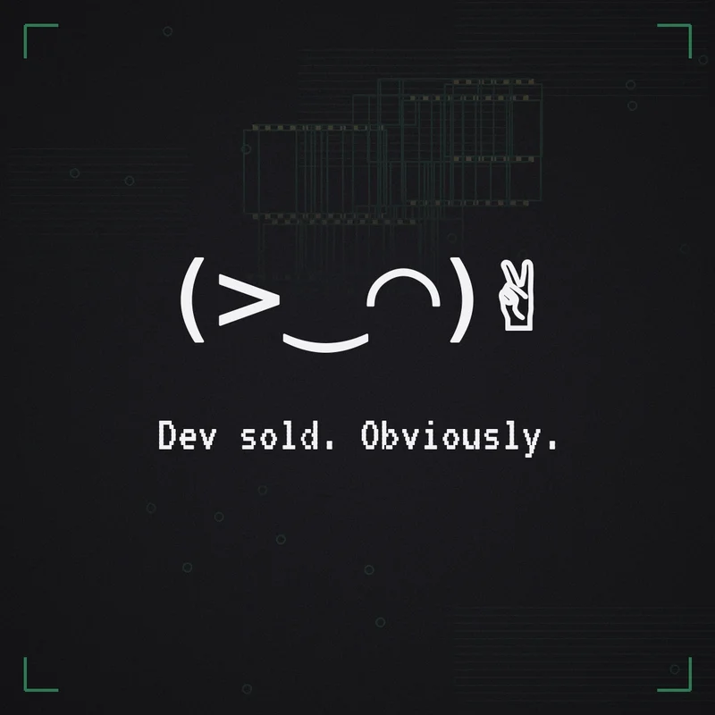 (>‿◠)✌ Dev sold. Obviously.