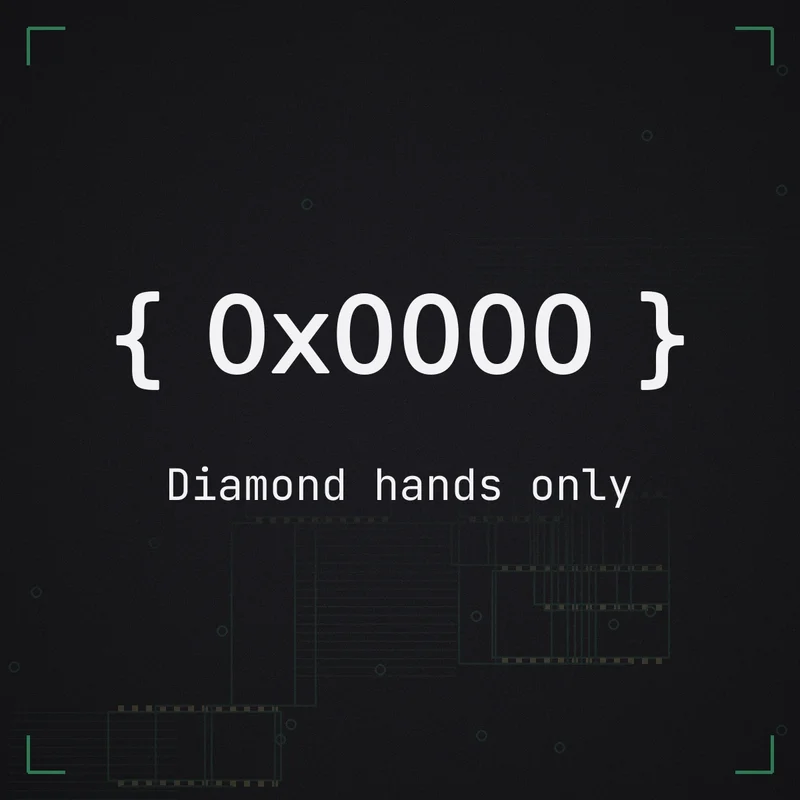 { 0x0000 } Diamond hands only