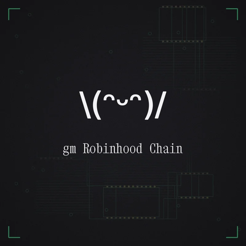 \(ᵔᵕᵔ)/ gm Robinhood Chain