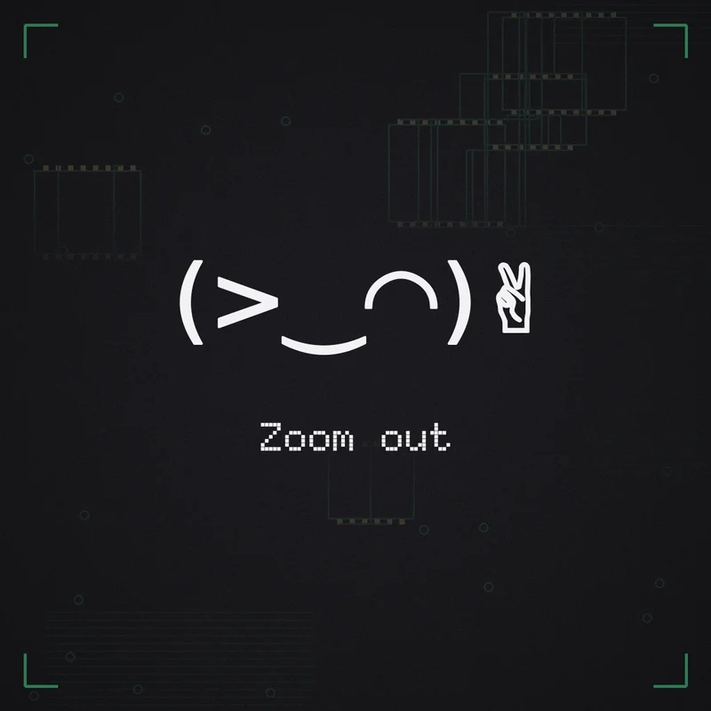 (>‿◠)✌ Zoom out