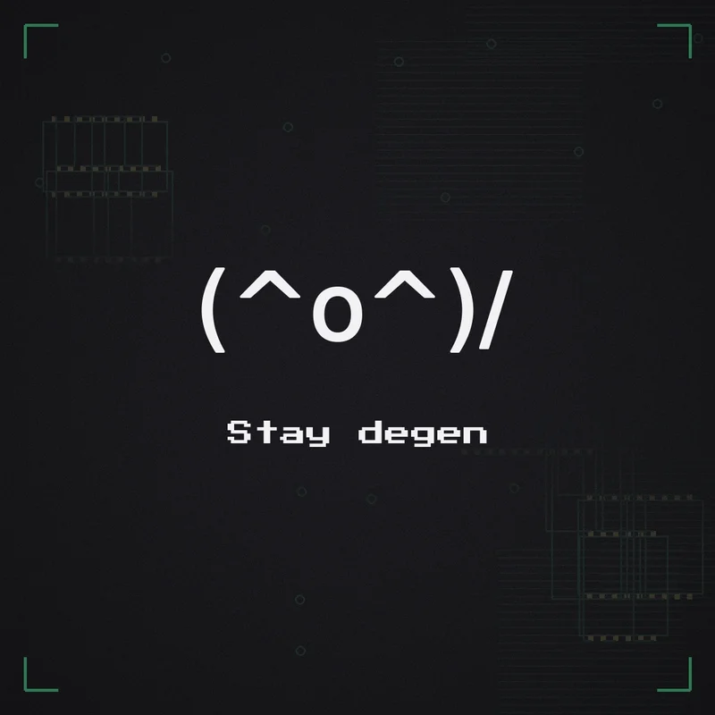 (^o^)/ Stay degen