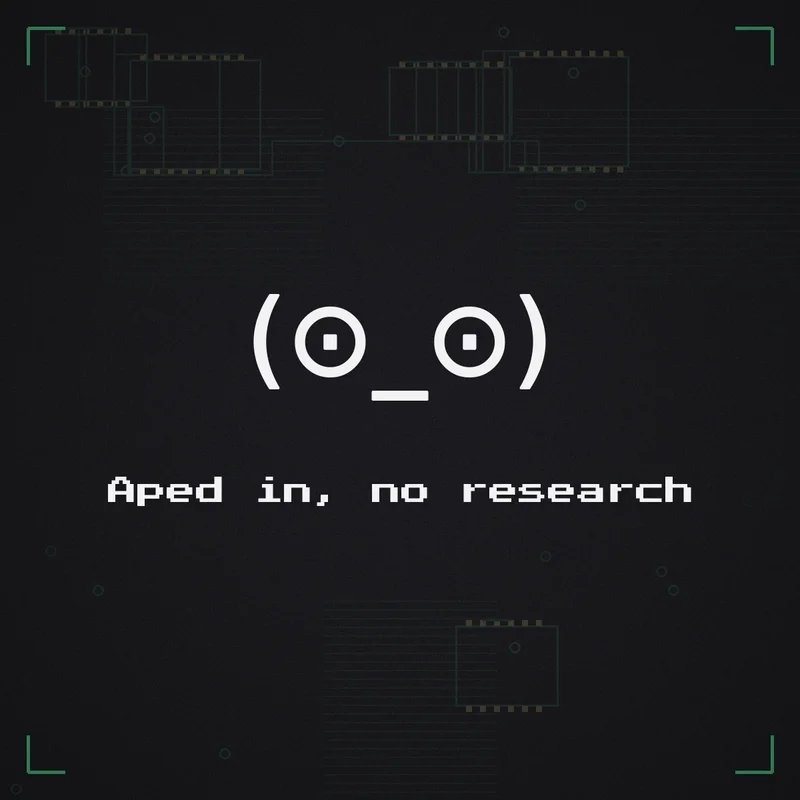 (⊙_⊙) Aped in, no research