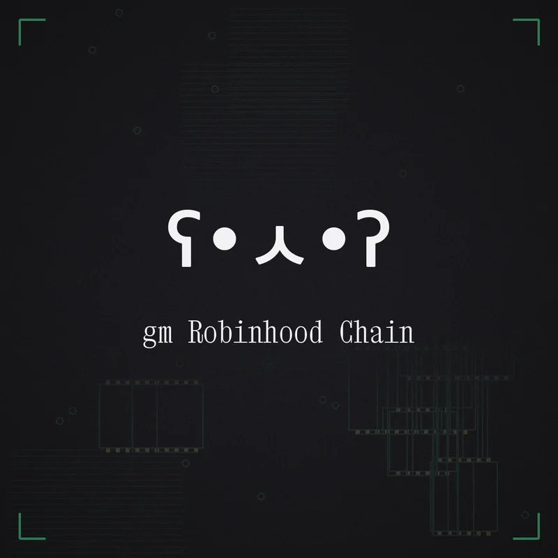 ʕ•ㅅ•ʔ gm Robinhood Chain