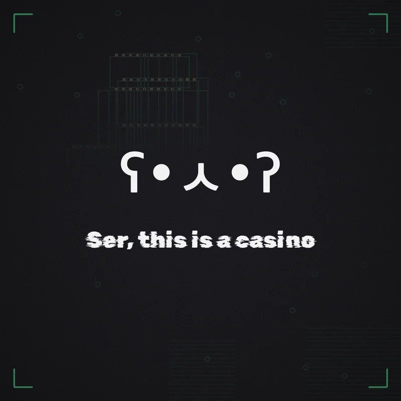 ʕ•ㅅ•ʔ Ser, this is a casino