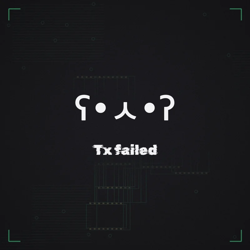 ʕ•ㅅ•ʔ Tx failed