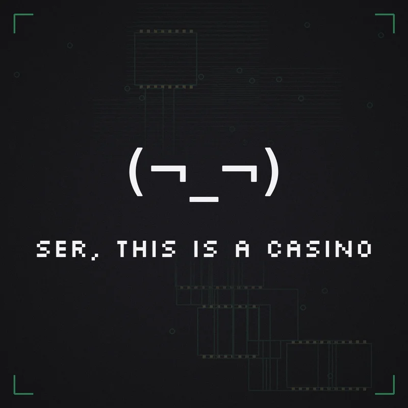 (¬_¬) Ser, this is a casino