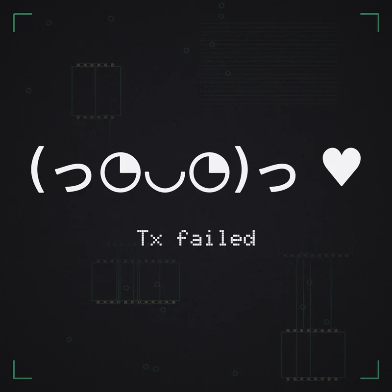 (っ◔◡◔)っ ♥ Tx failed