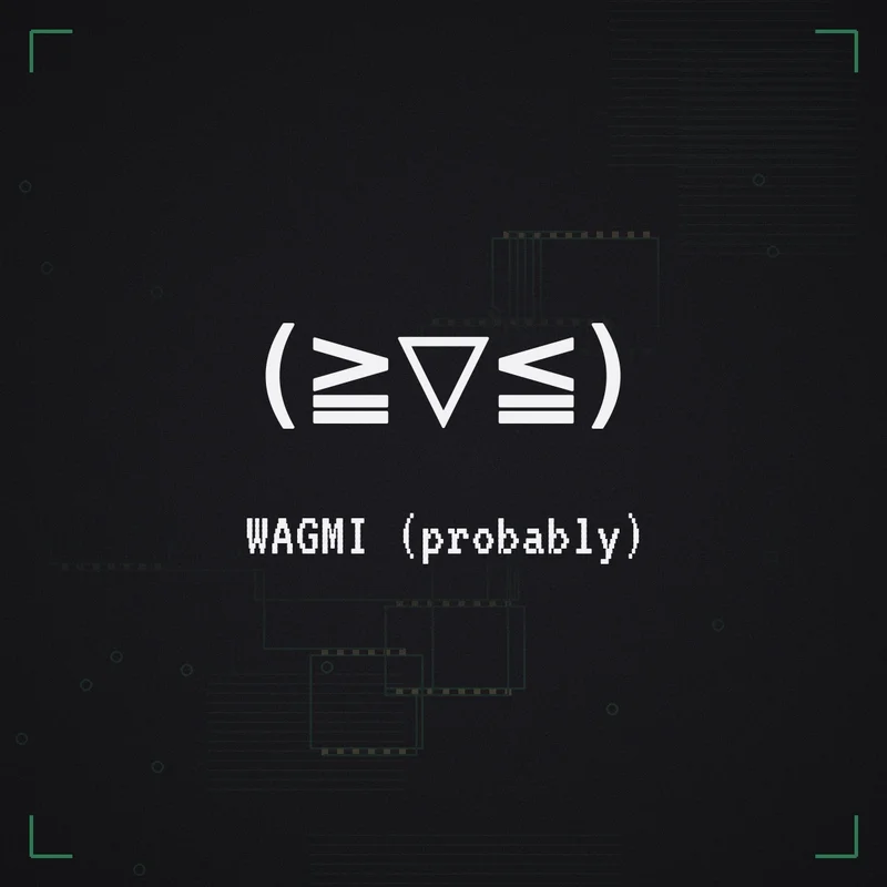 (≧▽≦) WAGMI (probably)