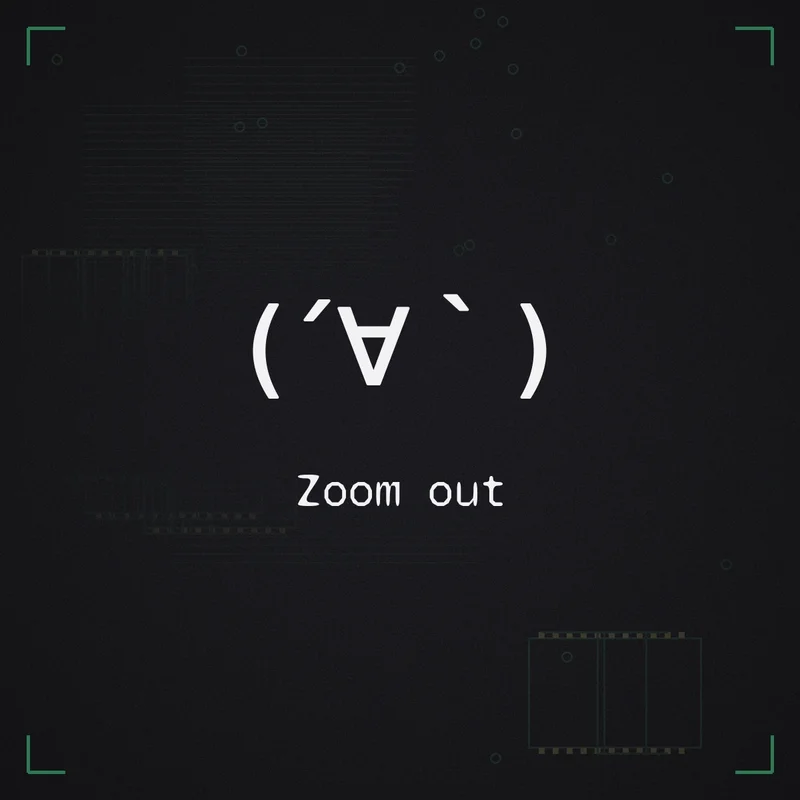 (´∀`) Zoom out