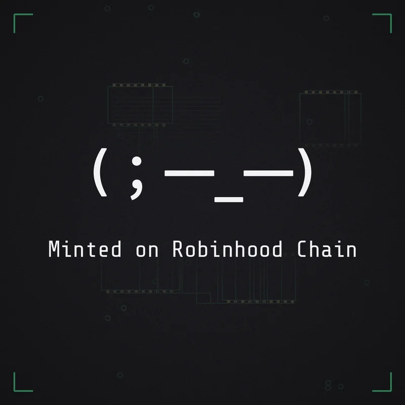 (;一_一) Minted on Robinhood Chain