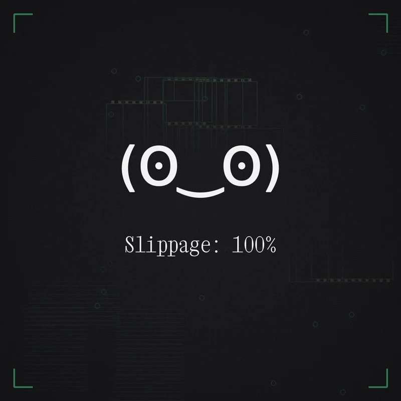 (ʘ‿ʘ) Slippage: 100%