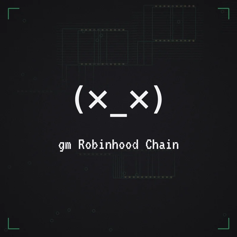 (×_×) gm Robinhood Chain