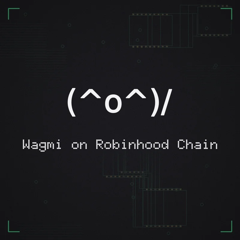 (^o^)/ Wagmi on Robinhood Chain