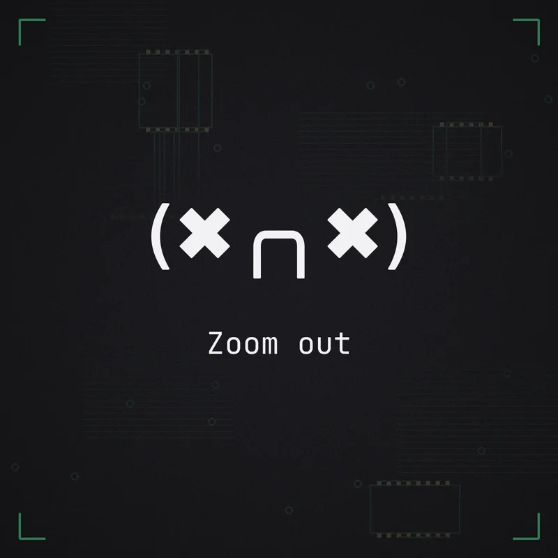 (✖╭╮✖) Zoom out