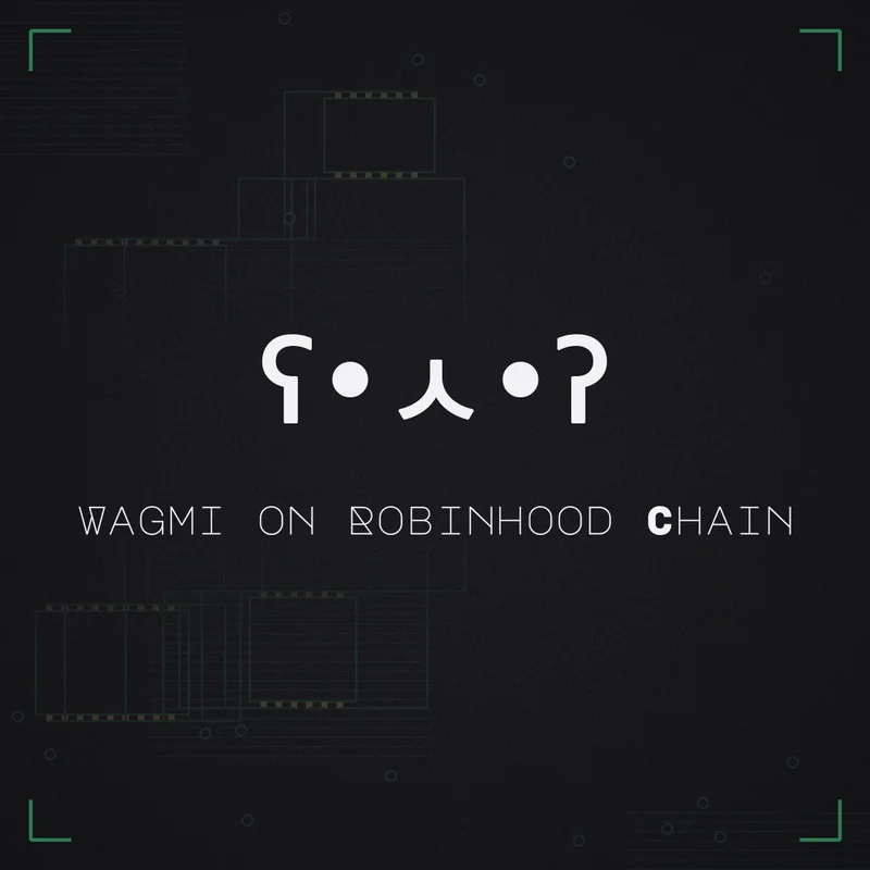 ʕ•ㅅ•ʔ Wagmi on Robinhood Chain