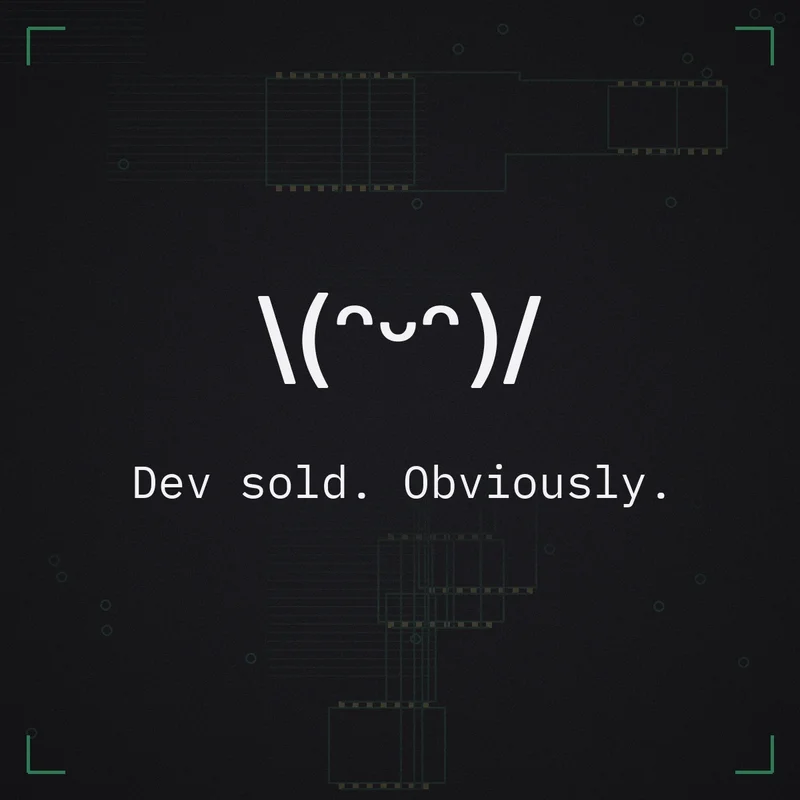 \(ᵔᵕᵔ)/ Dev sold. Obviously.
