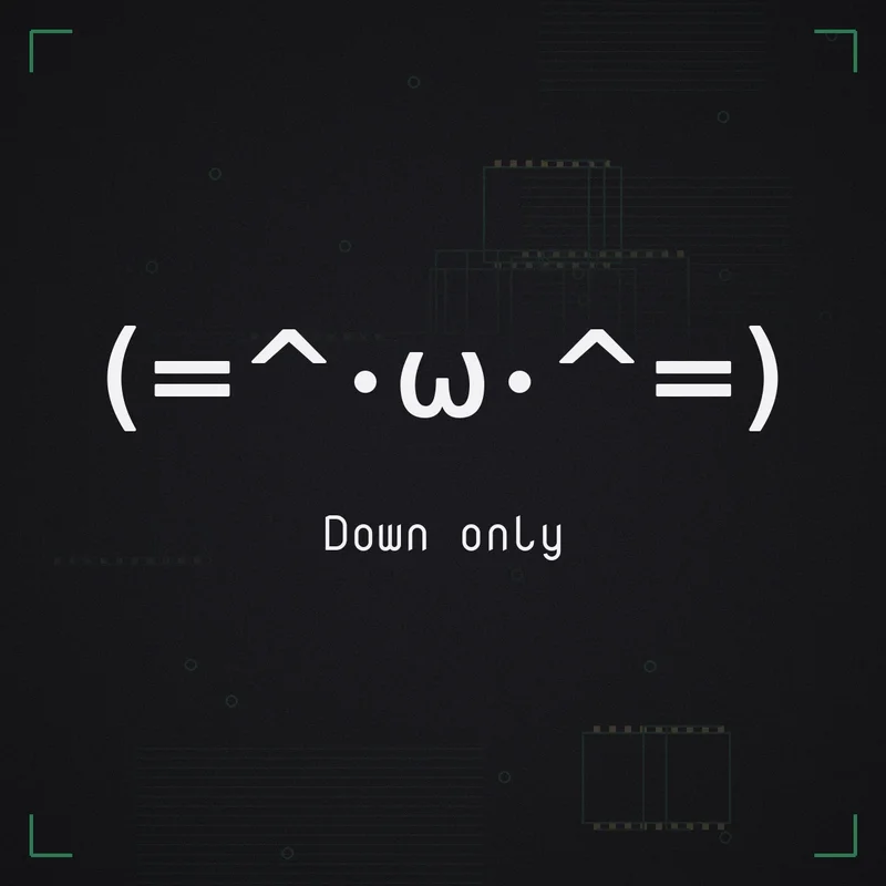 (=^・ω・^=) Down only