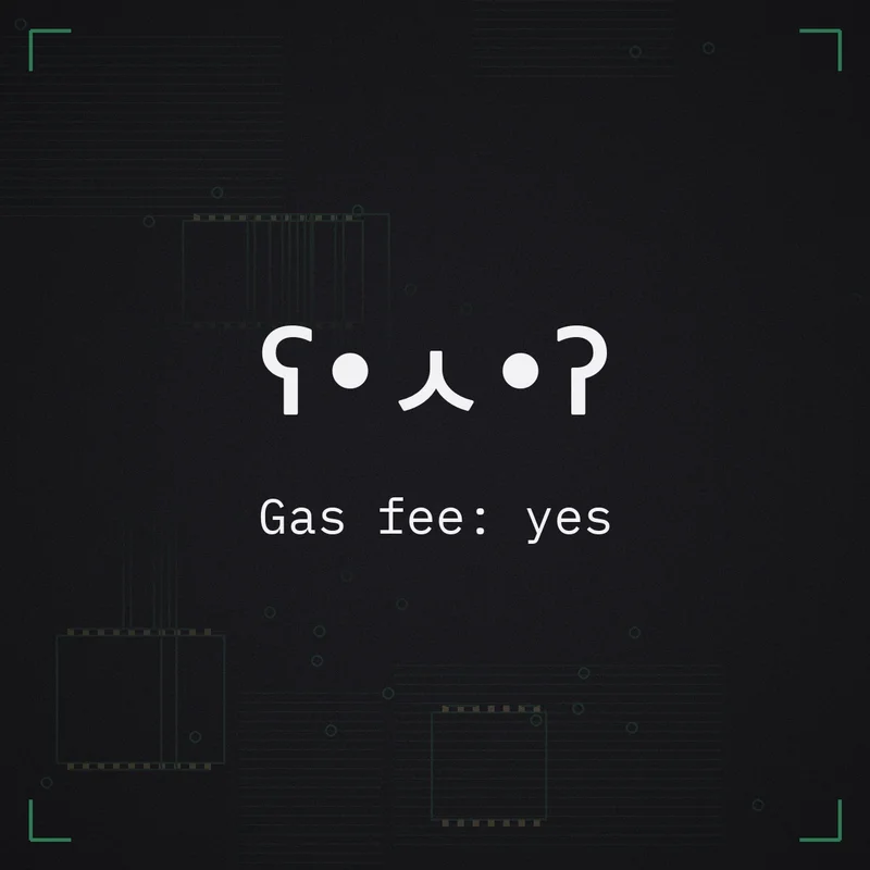 ʕ•ㅅ•ʔ Gas fee: yes