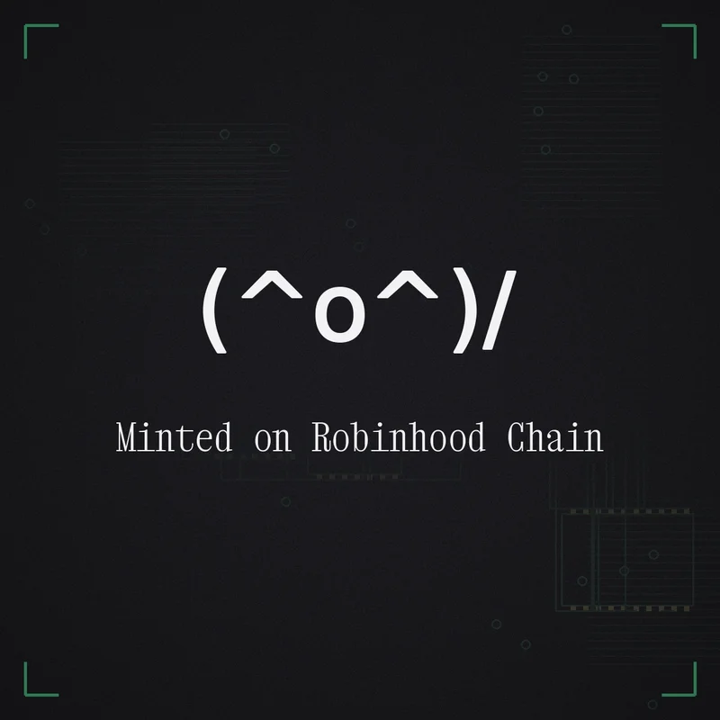 (^o^)/ Minted on Robinhood Chain