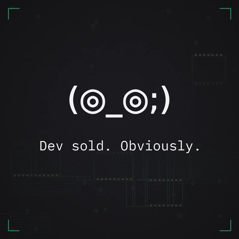 (◎_◎;) Dev sold. Obviously.
