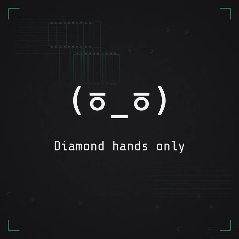 (ㆆ_ㆆ) Diamond hands only