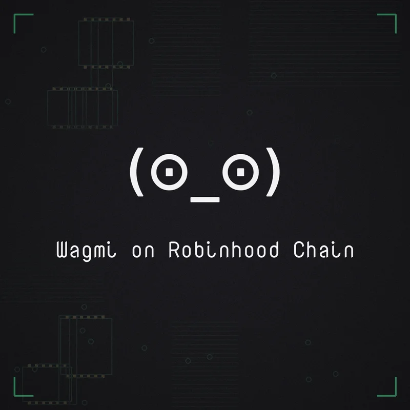 (⊙_⊙) Wagmi on Robinhood Chain