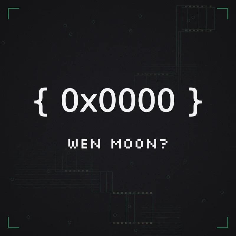 { 0x0000 } Wen moon?