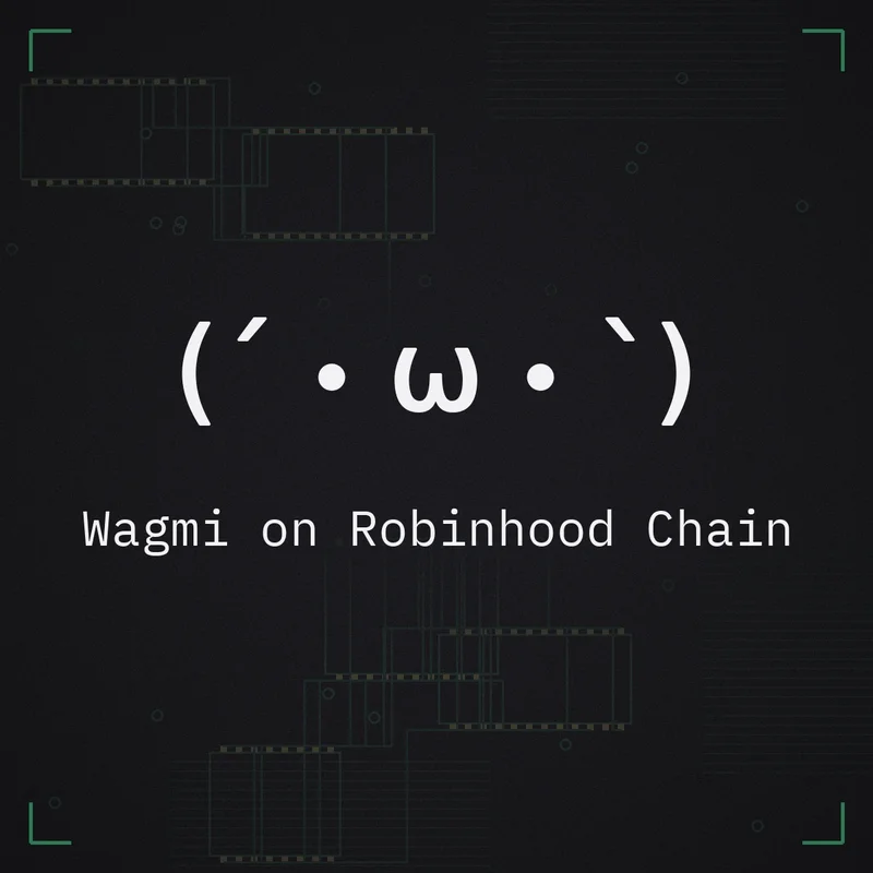 (´・ω・`) Wagmi on Robinhood Chain
