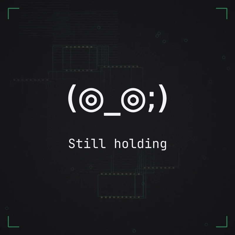 (◎_◎;) Still holding