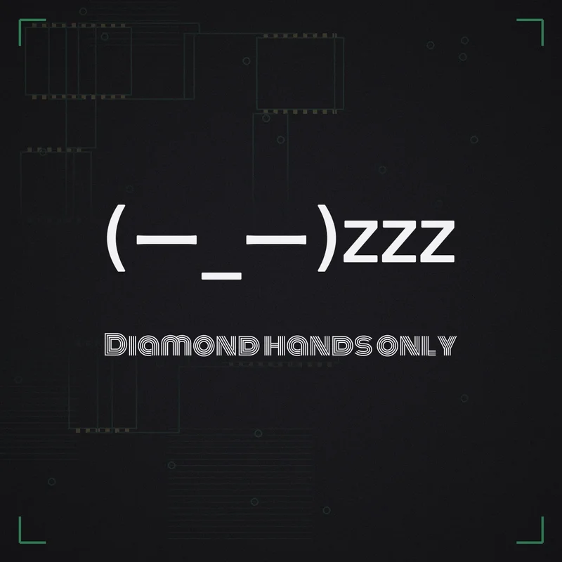 (ー_ー)zzz Diamond hands only